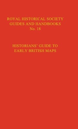 Historian's Guide to Early British Maps