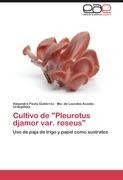 Cultivo de "Pleurotus djamor var. roseus"