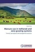 Manure use in tethered and zero-grazing systems