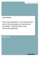 Ältere Bundesbürger in Privathaushalten und in Einrichtungender stationären Altenhilfe - Lebenssituation und Heimeintrittsgründe