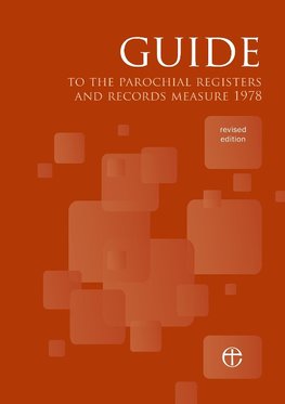 Guide to the Parochial Registers and Records Measure 1978