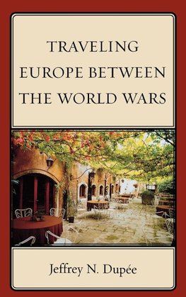 Traveling Europe Between the World Wars