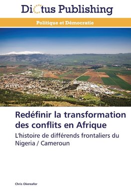 Redéfinir la transformation des conflits en Afrique