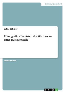 Ethnografie - Die Arten des Wartens an einer Bushaltestelle