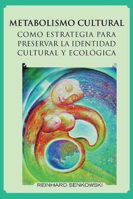 Metabolismo Cultural Como Estrategia Para Preservar La Identidad Cultural y Ecologica