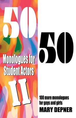 50/50 Monologues for Student Actors II