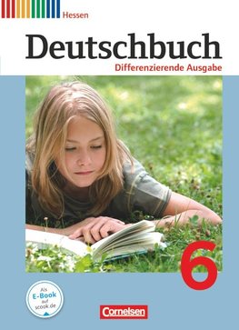 Deutschbuch 6. Schuljahr. Schülerbuch Hessen, Differenzierende Ausgabe