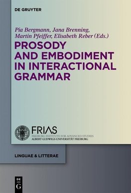 Prosody and  Embodiment in Interactional Grammar