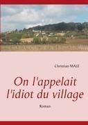 On l'appelait l'idiot du village