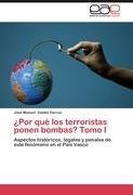 ¿Por qué los terroristas ponen bombas? Tomo I