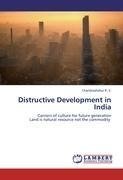 Distructive Development in India