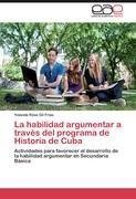 La habilidad argumentar a través del programa de Historia de Cuba