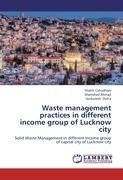 Waste management practices in different income group of Lucknow city