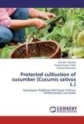 Protected cultivation of cucumber (Cucumis sativus L.)