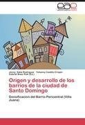 Origen y desarrollo de los barrios de la ciudad de Santo Domingo