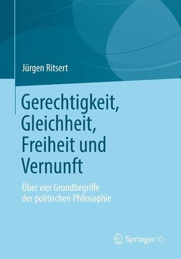 Gerechtigkeit, Gleichheit, Freiheit und Vernunft