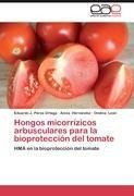 Hongos micorrízicos arbusculares para la bioprotección del tomate