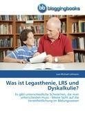 Was ist Legasthenie, LRS und Dyskalkulie?