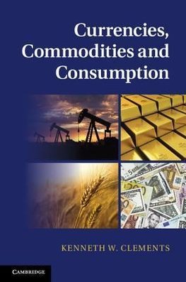 Clements, K: Currencies, Commodities and Consumption