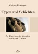 Typen und Schichten: Zur Einteilung des Menschen und seiner Produkte