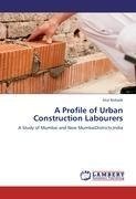 A Profile of Urban Construction Labourers