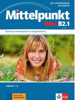 Mittelpunkt neu B2.1. Lehr- und Arbeitsbuch