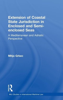 The Extension of Coastal State Jurisdiction in Enclosed or Semi-Enclosed Seas