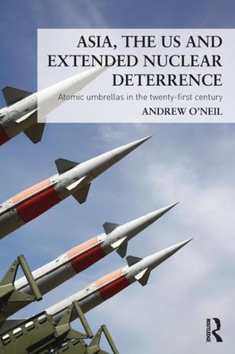 Asia, the US and Extended Nuclear Deterrence