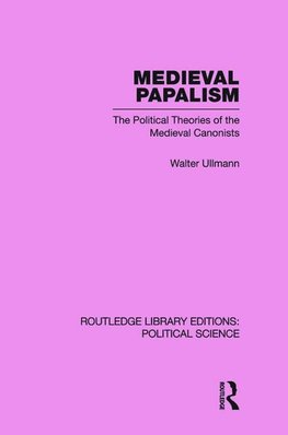 Ullmann, W: Medieval Papalism (Routledge Library Editions: P