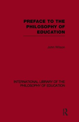 Wilson, J: Preface to the philosophy of education (Internati