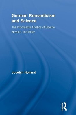 Holland, J: German Romanticism and Science