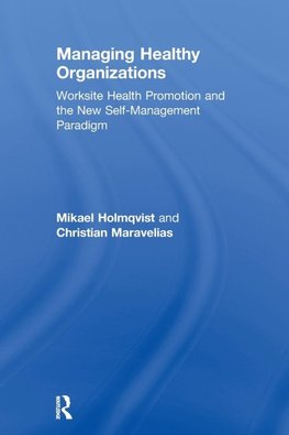 Holmqvist, M: Managing Healthy Organizations