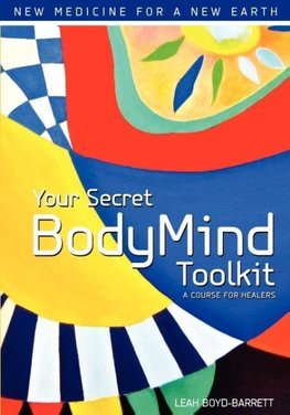 Your Secret BodyMind Toolkit