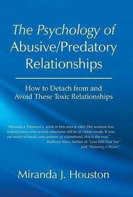 The Psychology of Abusive/Predatory Relationships