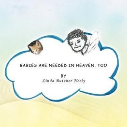 BABIES ARE NEEDED IN HEAVEN, TOO