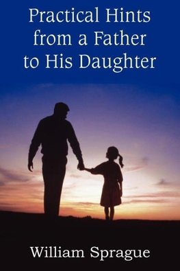 Practical Hints from a Father to His Daughter