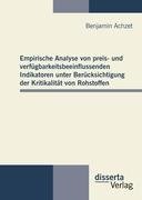 Empirische Analyse von preis- und verfügbarkeitsbeeinflussenden Indikatoren unter Berücksichtigung der Kritikalität von Rohstoffen