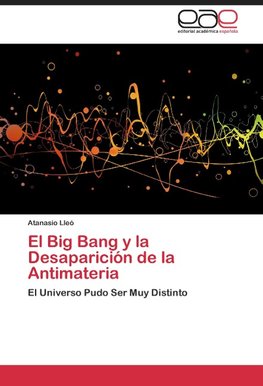El Big Bang y la Desaparición de la Antimateria