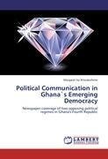 Political Communication in Ghana`s Emerging Democracy