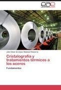 Cristalografía y tratamientos térmicos a los aceros