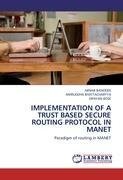 IMPLEMENTATION OF A TRUST BASED SECURE ROUTING PROTOCOL IN MANET