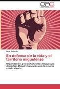 En defensa de la vida y el territorio miguelense