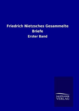 Friedrich Nietzsches Gesammelte Briefe