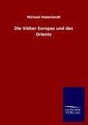 Die Völker Europas und des Orients