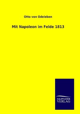 Mit Napoleon im Felde 1813