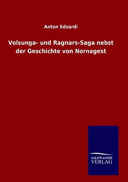 Volsunga- und Ragnars-Saga nebst der Geschichte von Nornagest