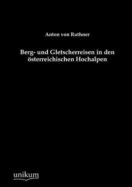 Berg- und Gletscherreisen in den österreichischen Hochalpen