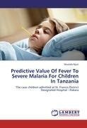 Predictive Value Of Fever To Severe Malaria For Children In Tanzania