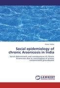 Social epidemiology of chronic Arsenicosis in India