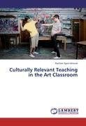 Culturally Relevant Teaching in the Art Classroom